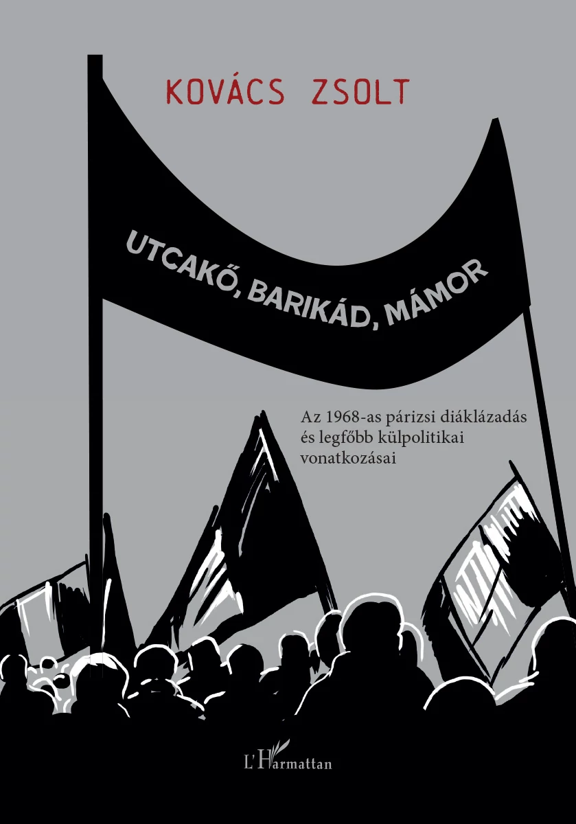 Utcakő, barikád, mámor - Kovács Zsolt