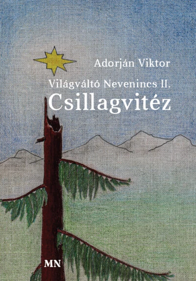 Világváltó nevenincs II. - Csillagvitéz Adorján Viktor