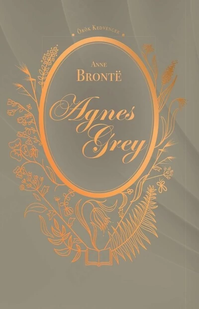Agnes Grey - Örök kedvencek Anne Bronte