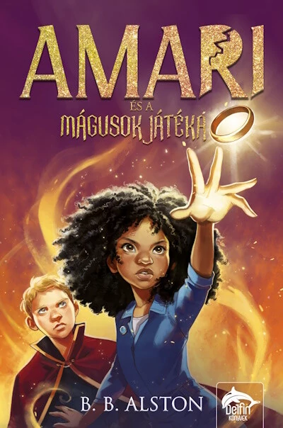 Amari és a mágusok játéka - Amari-sorozat 2. rész B. B. Alston