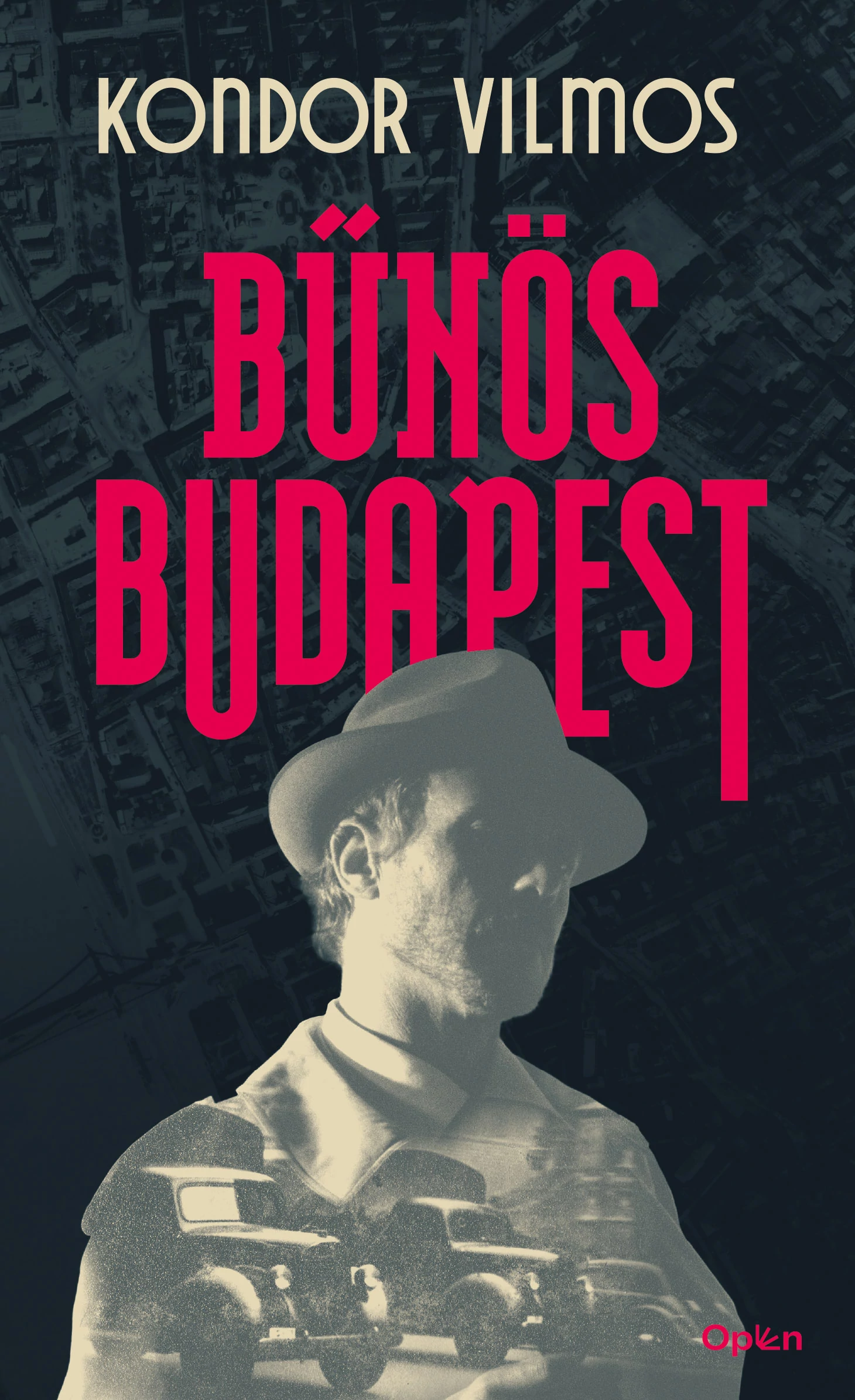 Bűnös Budapest Kondor Vilmos