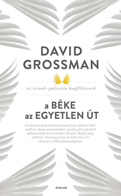 A béke az egyetlen út - David Grossman az izraeli–palesztin konfliktusról David Grossman