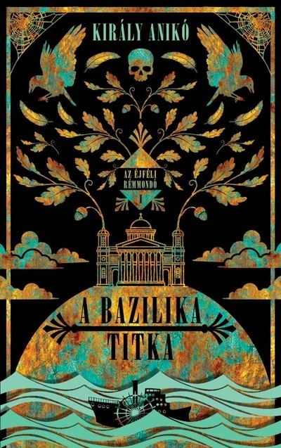 A bazilika titka - Az Éjféli Rémmondó Király Anikó