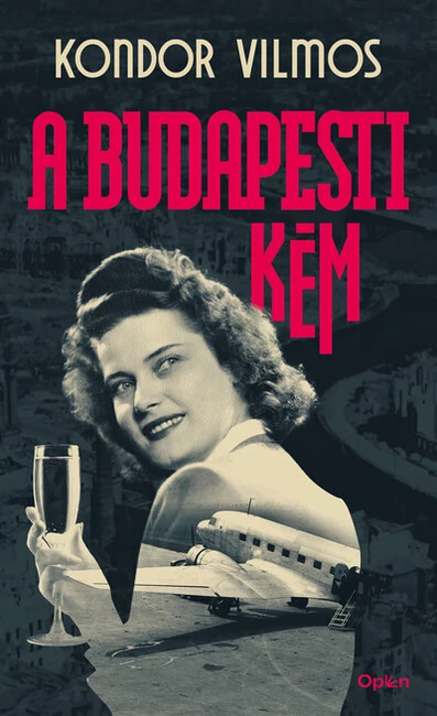 A budapesti kém Kondor Vilmos