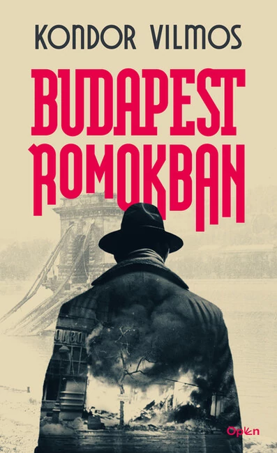 Budapest romokban Kondor Vilmos