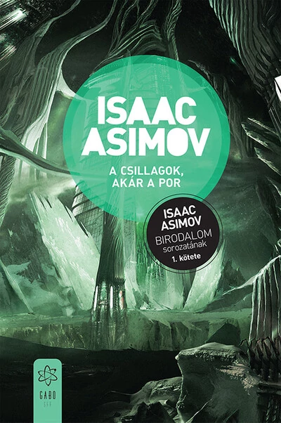 A csillagok, akár a por - Birodalom sorozat 1. Isaac Asimov