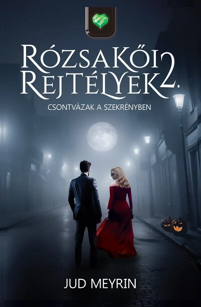 Csontvázak a szekrényben - Rózsakői rejtélyek 2. Jud Meyrin