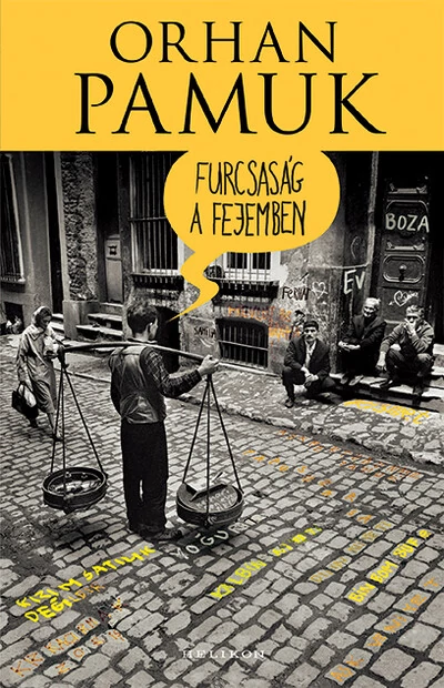 Furcsaság a fejemben (új kiadás) Orhan Pamuk