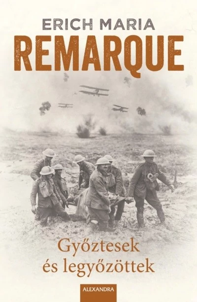 Győztesek és legyőzöttek - Erich Maria Remarque