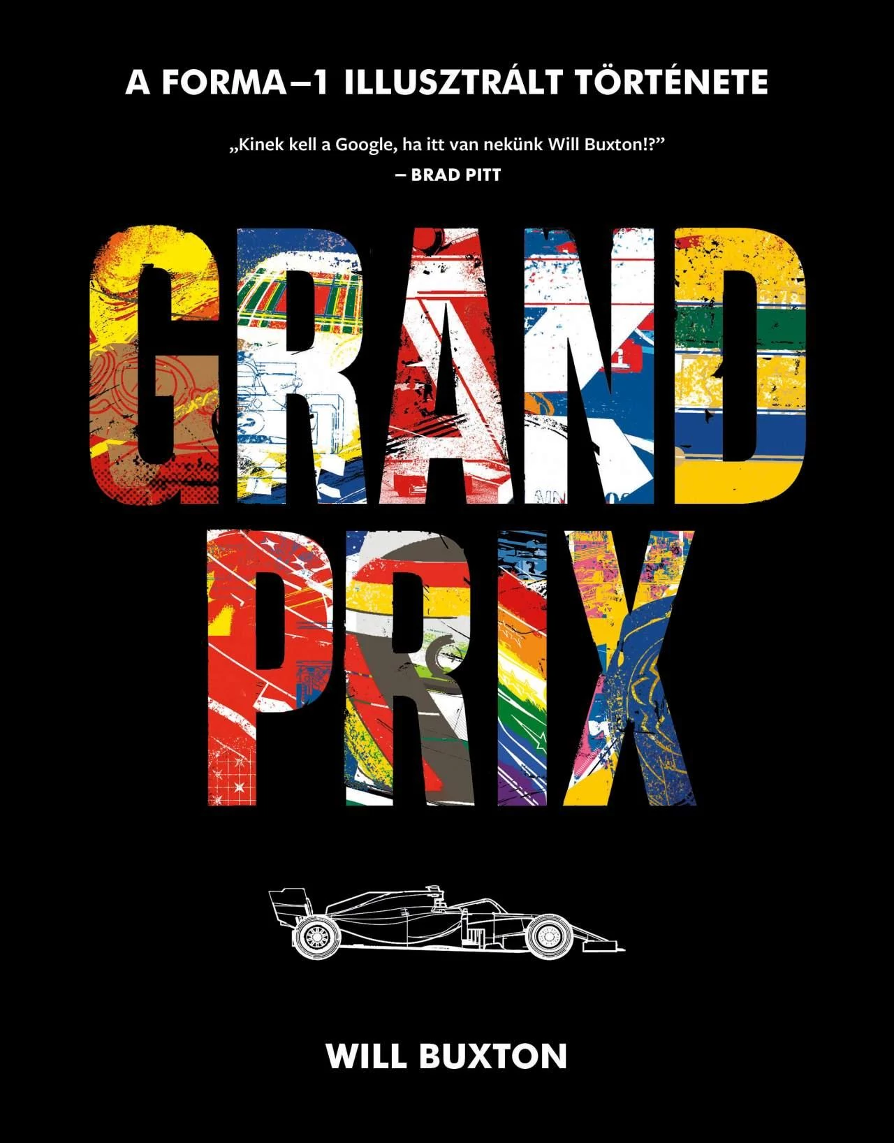 Grand Prix - A Forma-1 képes történelme Will Buxton