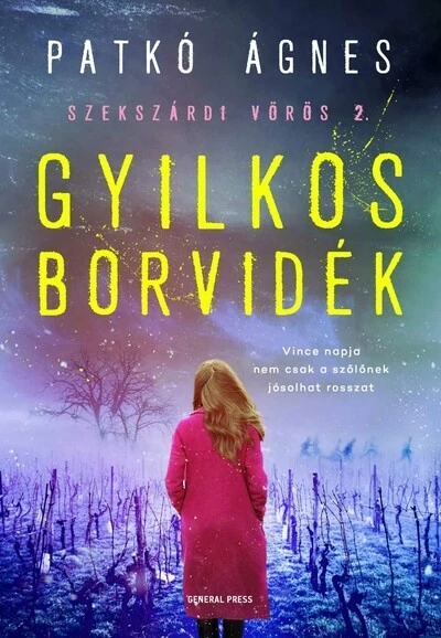 Gyilkos borvidék - Szekszárdi vörös 2. Patkó Ágnes