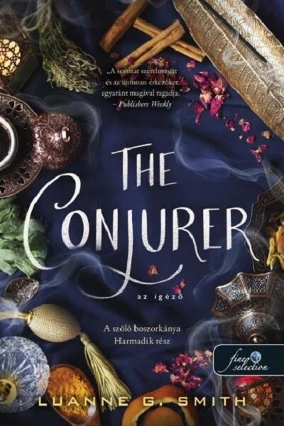 The Conjurer - Az igéző - A szőlő boszorkánya 3. Luanne G. Smith