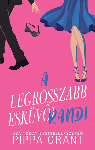 A legrosszabb esküvői randi (éldekorált) Pippa Grant