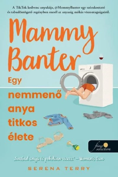 Mammy Banter: Egy nemmenő anya titkos élete  Serena Terry