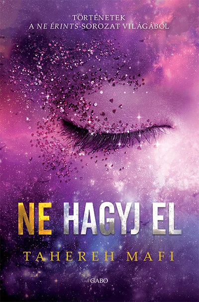 Ne hagyj el - Ne érints Tahereh Mafi
