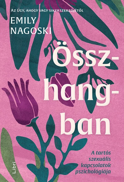Összhangban - A tartós szexuális kapcsolatok pszichológiájam Emily Nagoski