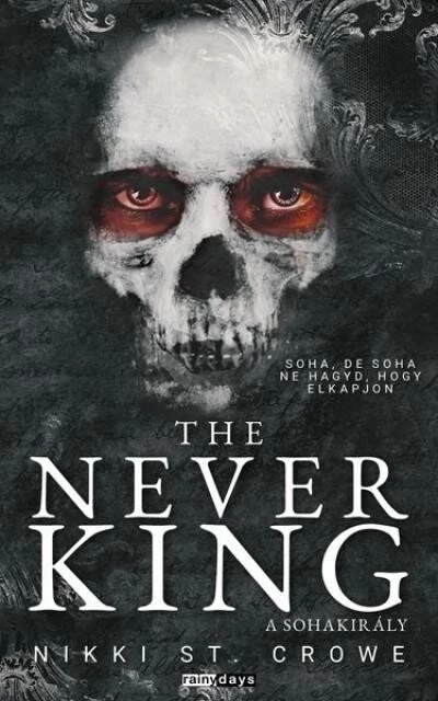 The Never King - A Sohakirály Nikki St.Crowe