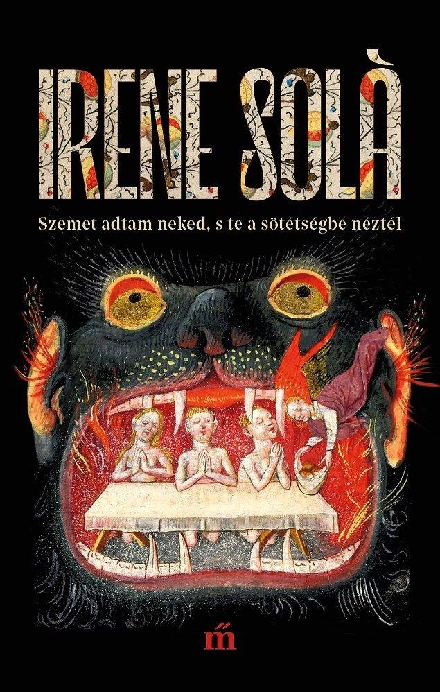 Szemet adtam neked, s te a sötétségbe néztél Irene Solà
