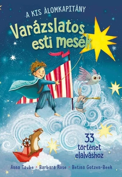 Varázslatos esti mesék - 33 történet elalváshoz - A kis Álomkapitány Anna Taube, Barbara Rose