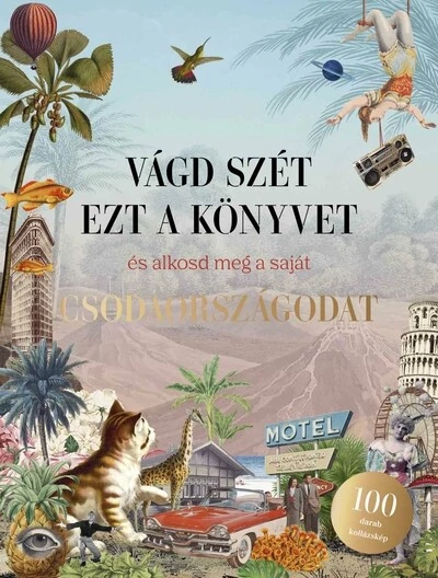 Vágd szét ezt a könyvet, és alkosd meg a saját Csodaországodat - Kollázskönyv Eliza Scott
