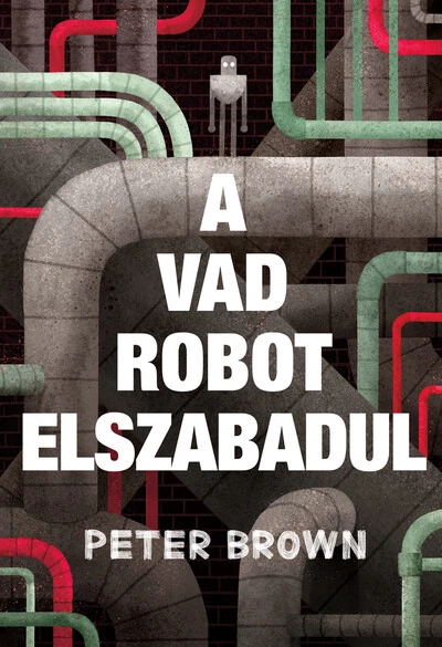 A vad robot elszabadul Peter Brown