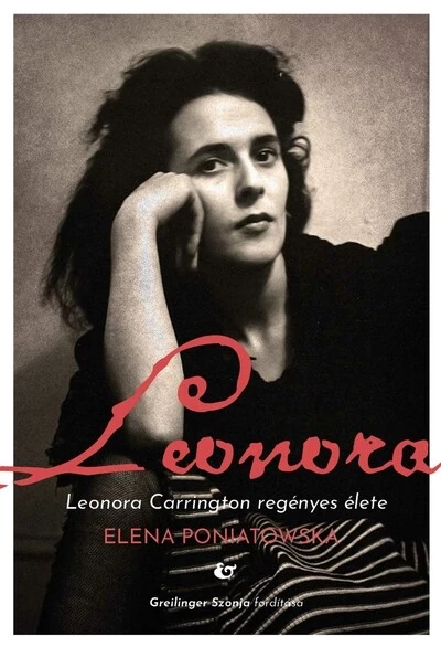 Leonora - Leonora Carrington regényes élete Elena Poniatowska