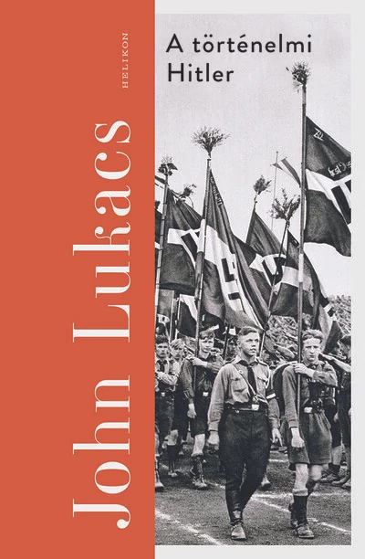 A történelmi Hitler John Lukács