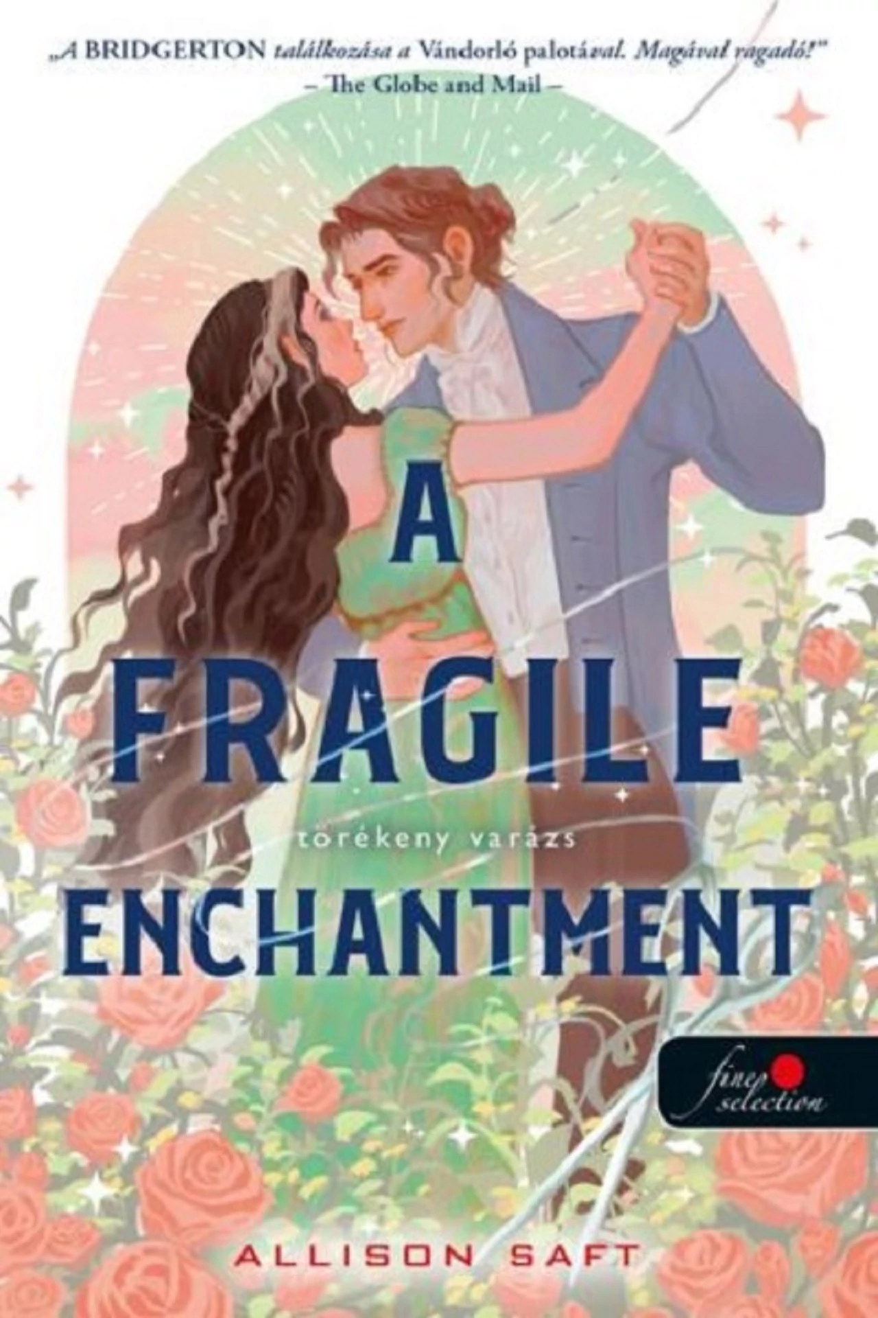 A Fragile Enchantment - Törékeny varázs  ALLISON SAFT