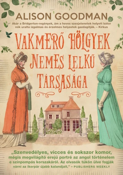 Vakmerő hölgyek nemes lelkű társasága - Vakmerő hölgyek #1 Alison Goodman