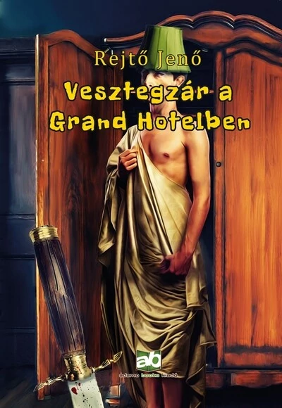 Vesztegzár a Grand Hotelben Rejtő Jenő