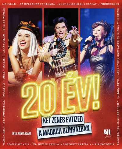 20 ÉV! - Két zenés évtized a Madách Színházban Rényi Ádám