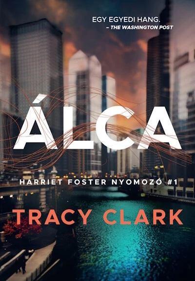 ÁLCA - Harriet Foster nyomozó #1 Tracy Clark