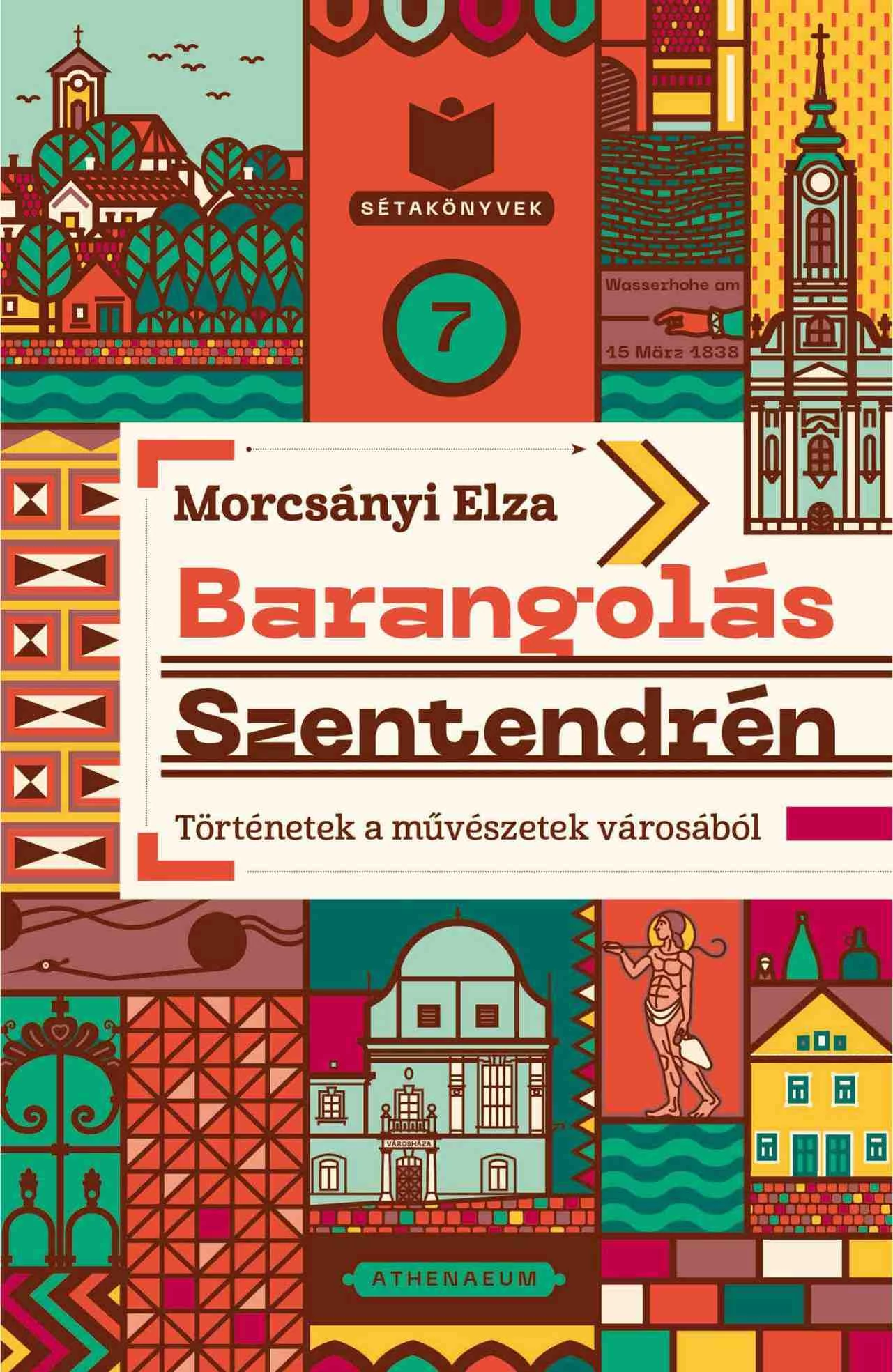 Barangolás Szentendrén - Történetek a művészetek városából Morcsányi Elza