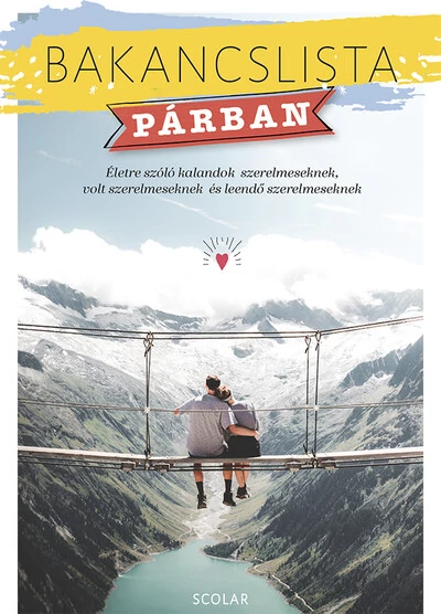 Bakancslista - Párban (Életre szóló kalandok szerelmeseknek, volt szerelmeseknek és leendő szerelmeseknek) Érsek-Obádovics Mercédesz