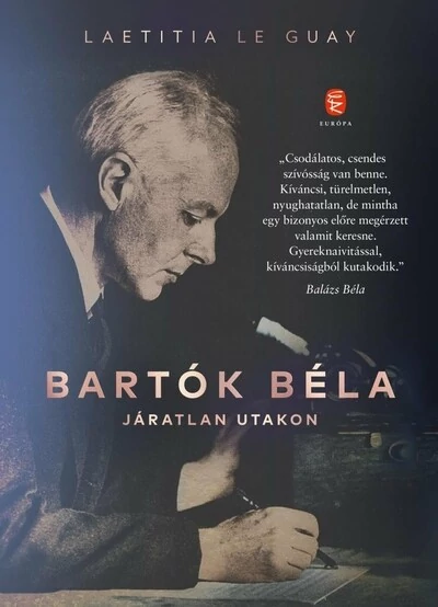 Bartók Béla - Járatlan utakon Laetitia Le Guay