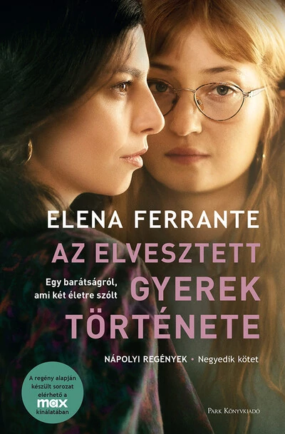 Az elvesztett gyerek története - Nápolyi regények 4. (filmes borító) Elena Ferrante