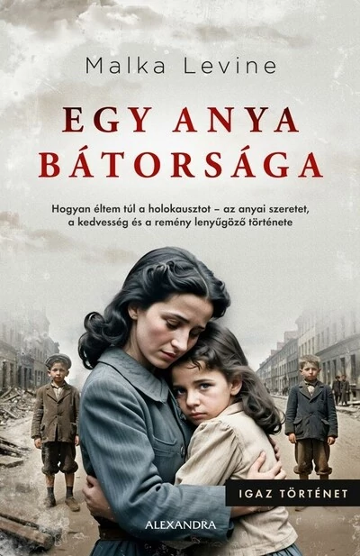 Egy anya bátorsága Malka Levine