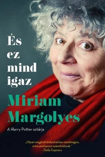 És ez mind igaz Miriam Margolyes