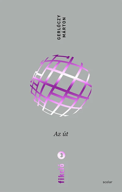 Fikció 3. - Az út Gerlóczy Márton