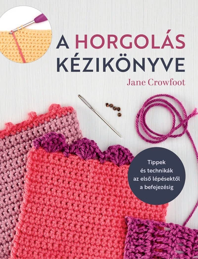 A horgolás kézikönyve Jane Crowfoot