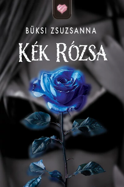 Kék Rózsa Büksi Zsuzsanna