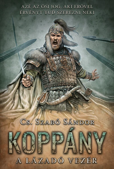 Koppány - A lázadó vezér (új kiadás) Cs. Szabó Sándor