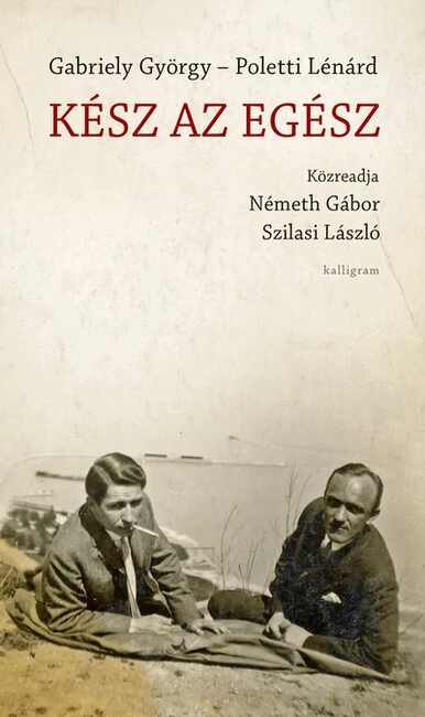 Kész az egész - Közreadja: Németh Gábor, Szilasi László Gabriely György, Poletti Lénárd