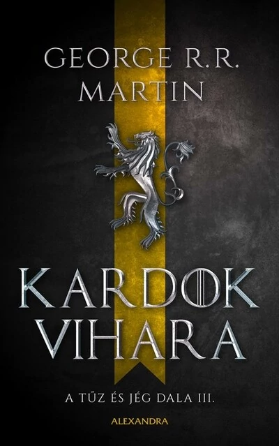 Kardok vihara - A tűz és jég dala III. (új kiadás). George R. R. Martin