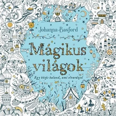 Mágikus világok Johanna Basford