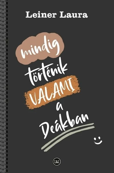 Mindig történik VALAMI a Deákban Leiner Laura