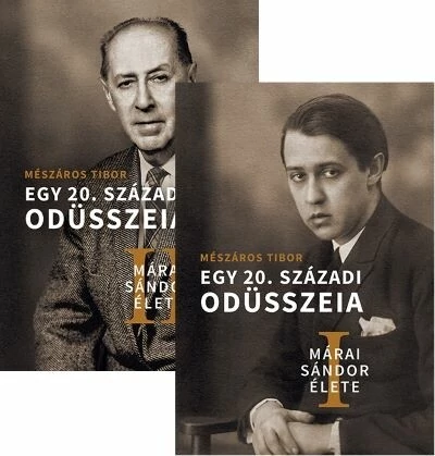 Márai Sándor élete - Egy 20.századi Odüsszeia Mészáros Tibor