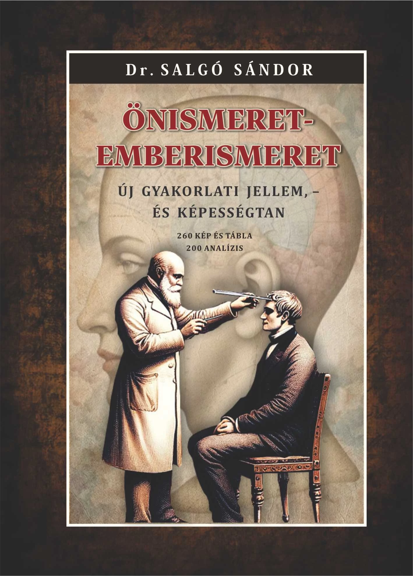 Önismeret - emberismeret Új gyakorlati jellem, - és képességtan Dr. Salgó Sándor