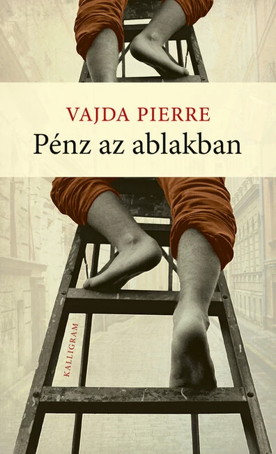 Pénz az ablakban Vajda Pierre