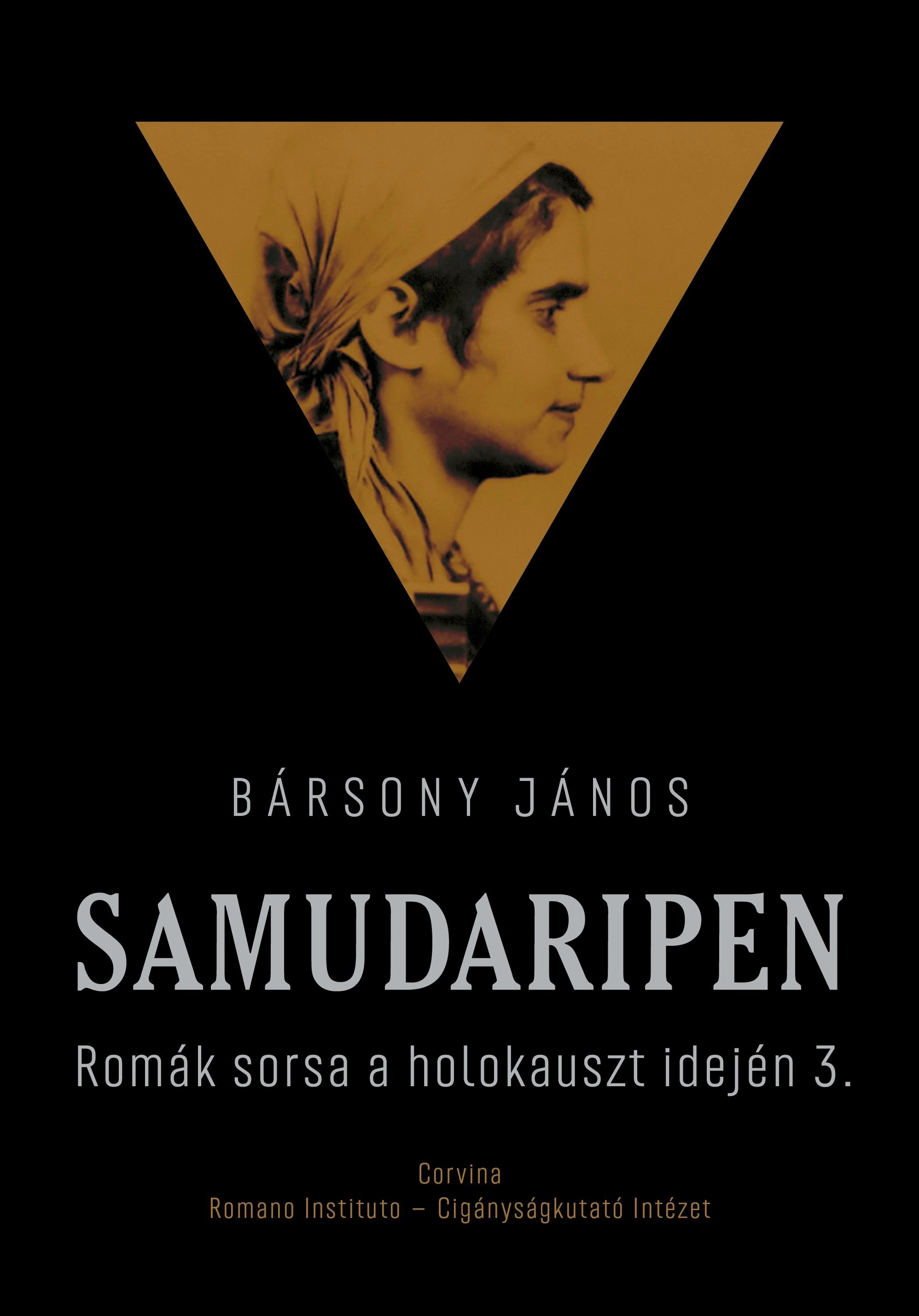 Samudaripen - Romák sorsa a holokauszt idején 3. - Bársony János